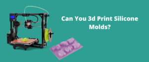 3d Print Silicone Molds